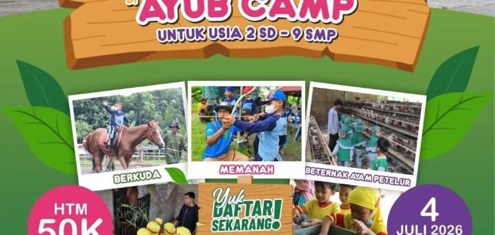 Liburan Seru di AYUB CAMP 4 Juli 2026
